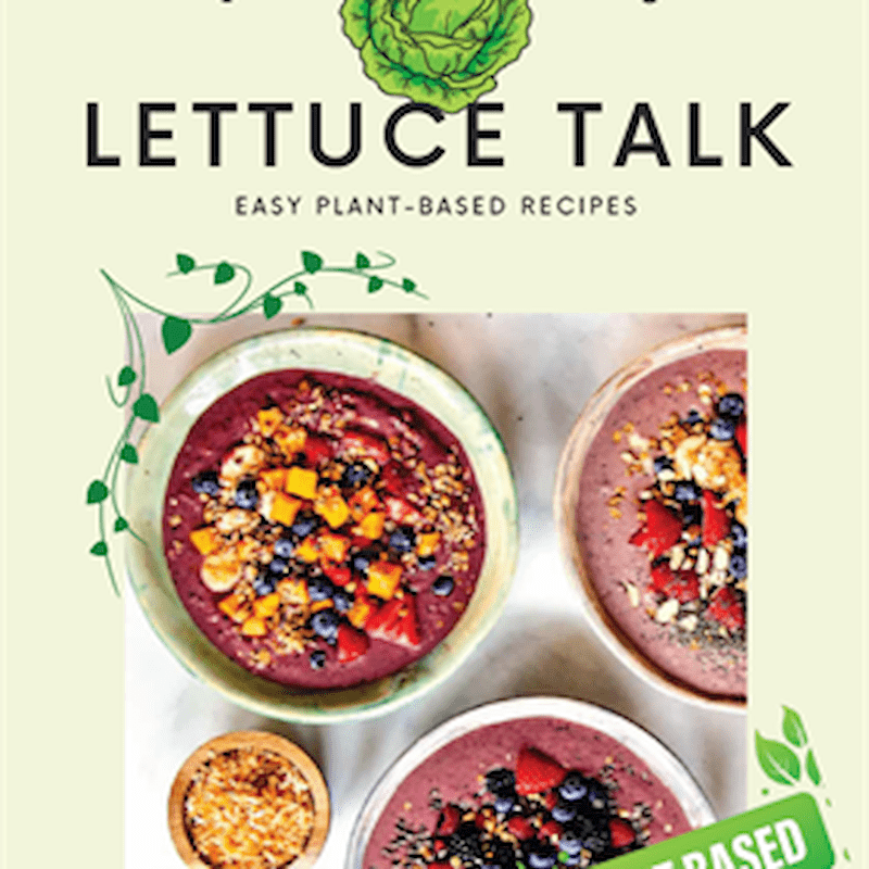 Lettuce Talk - Plant-based Eating Magazine Edition 1